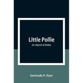 Little Pollie: Or a Bunch of Violets