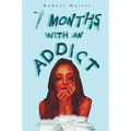 Seven Months with an Addict