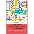 Safeguarding Young People Beyond the Family Home: Responding to Extra-Familial Risks and Harms