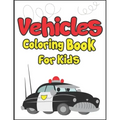 Vehicles Coloring Book for Kids: 50+ Vehicles to Color! Kids Fun and Activity Book!