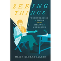 Seeing Things: Technologies of Vision and the Making of Mormonism