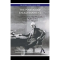 The Politics of Enlightenment: Constitutionalism, Republicanism, and the Rights of Man in Gaetano Filangieri