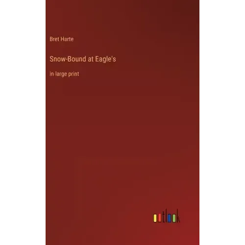 Snow-Bound at Eagle's: in large print