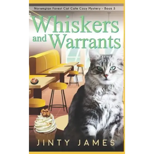 Whiskers and Warrants: A Norwegian Forest Cat Café Cozy Mystery - Book 3