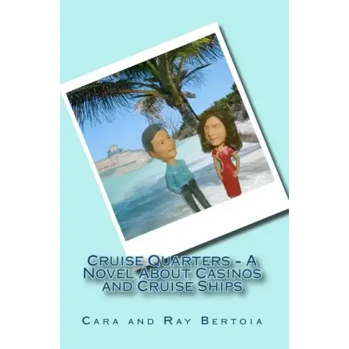 Cruise Quarters - A Novel About Casinos and Cruise Ships