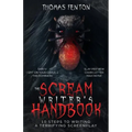 The Scream Writer's Handbook: How to Write a Terrifying Screenplay in 10 Bloody Steps