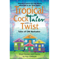 Tropical Cocktales with a Twist Tales of Old Barbados