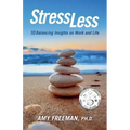 Stress Less: 10 Balancing Insights on Work and Life