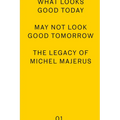 What Looks Good Today May Not Look Good Tomorrow: The Legacy of Michel Majerus