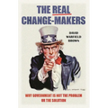 The Real Change-Makers: Why Government is Not the Problem Or the Solution