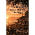 The Things I Never Stopped Feeling
