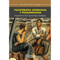 Psicoterapia junguiana y posjunguiana: Perspectivas de la psicoterapia dialógica