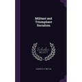 Militant and Triumphant Socialism