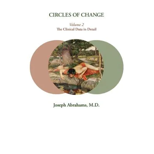Circles of Change: Volume 2: The Clinical Data in Detail