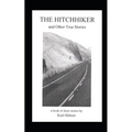THE HITCHHIKER and Other True Stories