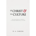 Le Christ Et La Culture (Christ and Culture Revisited): Une Évaluation de la Pensée de H. Richard Niebuhr Sur La Culture