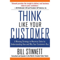 Think Like Your Customer: A Winning Strategy to Maximize Sales by Understanding and Influencing How and Why Your Customers Buy: A Winning Strategy to