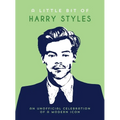 A Little Bit of Harry Styles: An Unofficial Celebration of a Modern Icon