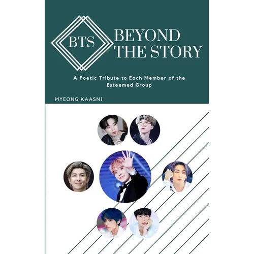 Beyond the Story of BTS: A Poetic Tribute to Each Member of the Esteemed Group