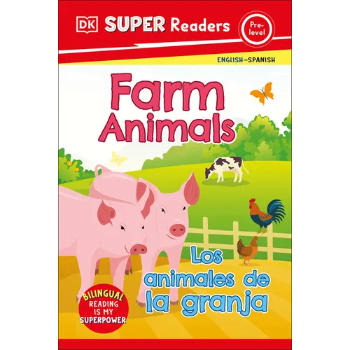DK Super Readers Pre-Level English-Spanish Bilingual Farm Animals - Los Animales de la Granja