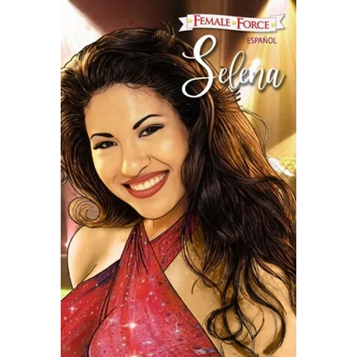 Female Force: Selena EN ESPAÑOL