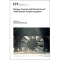 Design, Control and Monitoring of Tidal Stream Turbine Systems