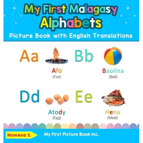 My First Malagasy Alphabets Picture Book with English Translations: Bilingual Early Learning & Easy Teaching Malagasy Books for Kids