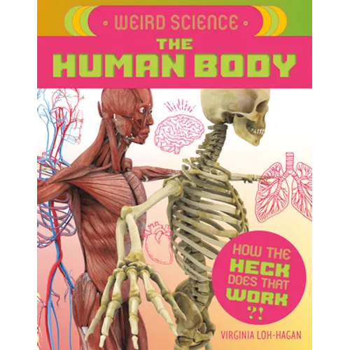 Weird Science: The Human Body