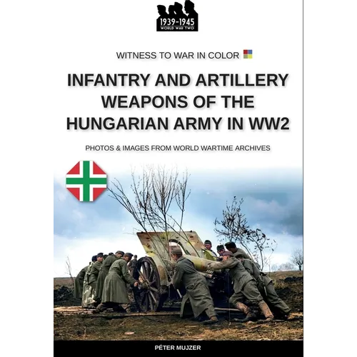 Infantry and artillery weapons of the Hungarian army in WW2