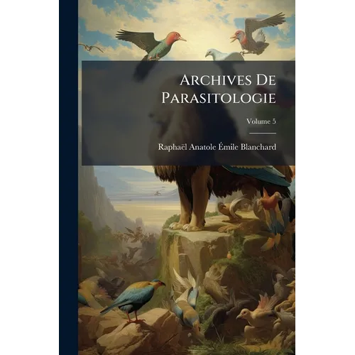 Archives De Parasitologie; Volume 5