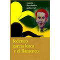Federico Garc? Lorca y el Flamenco