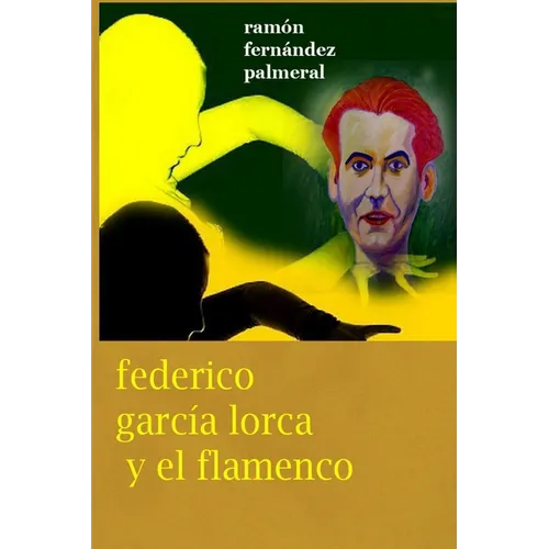 Federico Garc? Lorca y el Flamenco