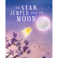 The Star Jumped Over the Moon