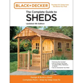 The Complete Guide to Sheds Updated 4th Edition: Design and Build a Shed: Complete Plans, Step-By-Step How-To