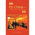 "My China - Living Inside the Dragon"