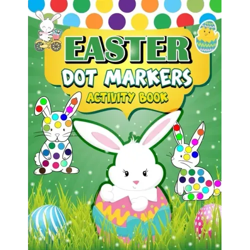 Easter Dot Markers Activity Book: 30 Easy Illustration - Easy Guided BIG DOTS - Do a dot page a day - Gift For Kids - Easter Day Present