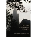 Anglican Evangelical Identity: Yesterday and Today