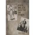 Five Miles South of Town