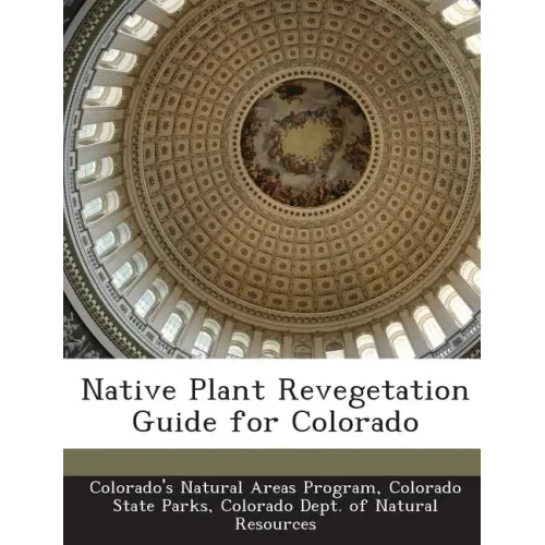 Native Plant Revegetation Guide for Colorado