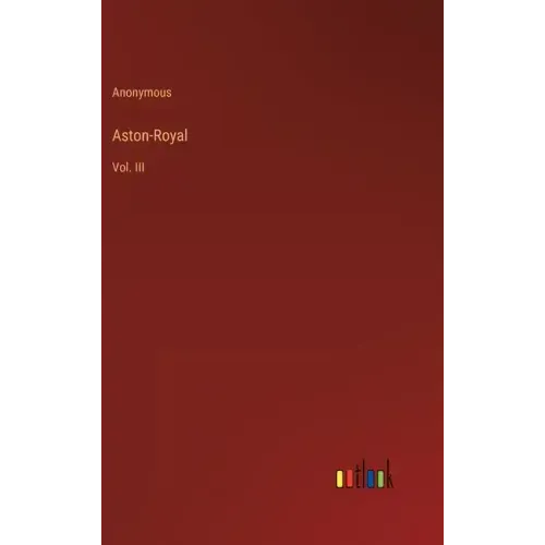 Aston-Royal: Vol. III