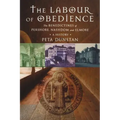 Labour of Obedience: The Benedictines of Pershore, Nashdom and Elmore, a History