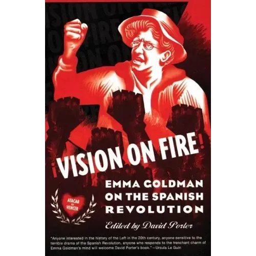 Vision on Fire: Emma Goldman on the Spanish Revolution