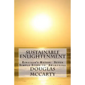 Sustainable Enlightenment: Einstein's Razor: Seven Simple Steps to Awakening