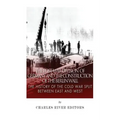 The Post-War Division of Germany and the Construction of the Berlin Wall: The History of the Cold War Split Between East and West