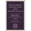 Philosophical Interactions with Parapsychology: The Major Writings of H. H. Price on Parapsychology and Survival