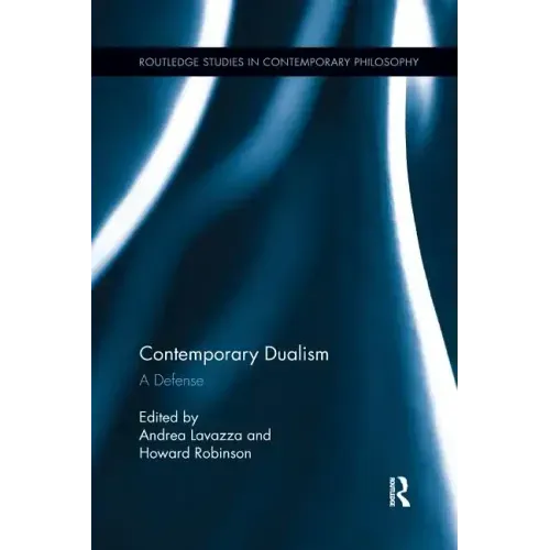 Contemporary Dualism: A Defense