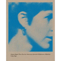 There You Are: Interviews, Journals, and Ephemera