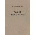 A Field Guide on False Teaching