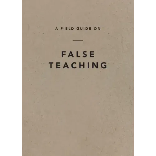 A Field Guide on False Teaching