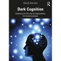 Dark Cognition: Evidence for Psi and its Implications for Consciousness